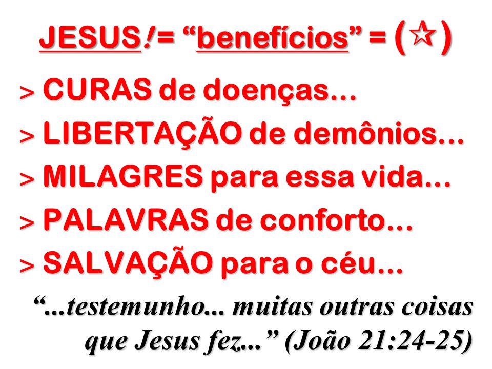 JESUS! = benefícios = ()