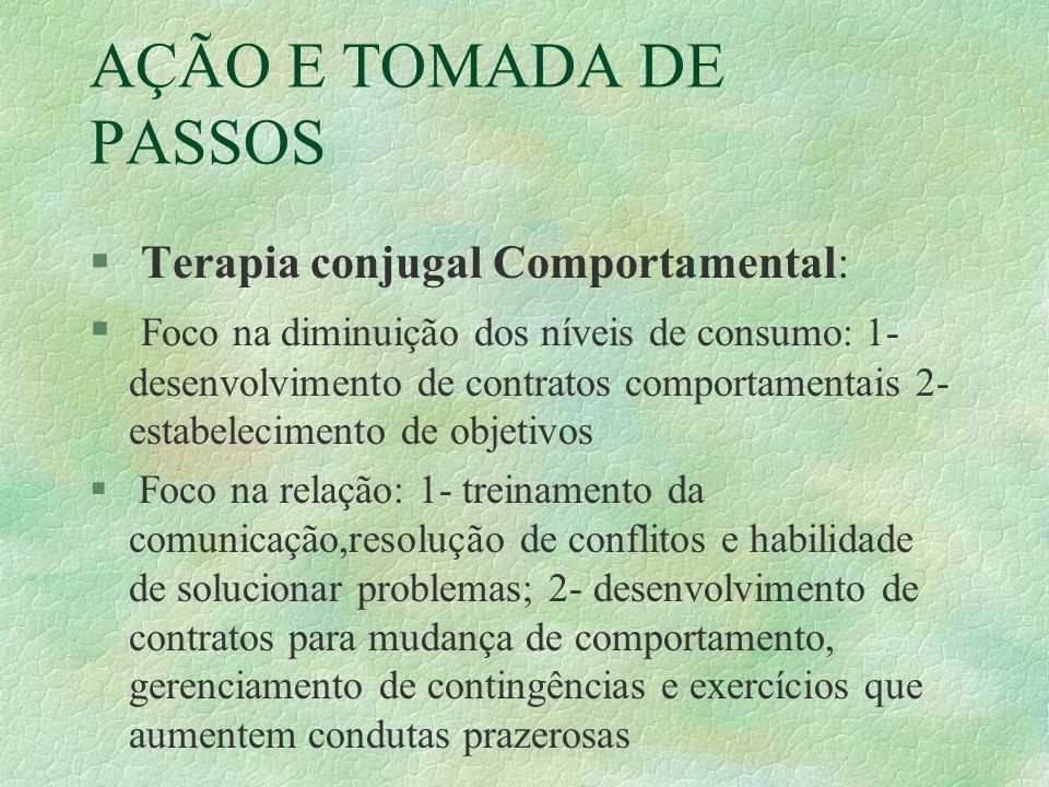 AÇÃO E TOMADA DE PASSOS Terapia conjugal Comportamental: