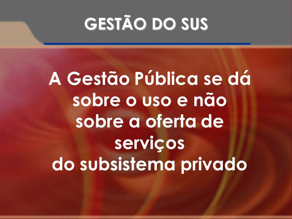 A Gestão Pública se dá sobre o uso e não sobre a oferta de serviços