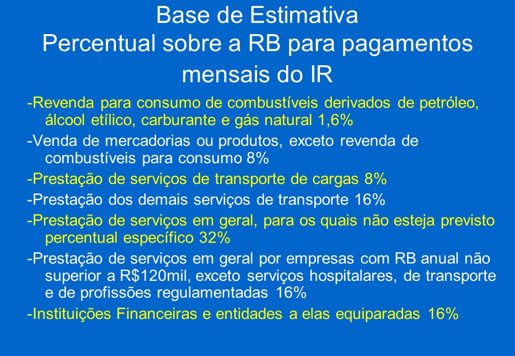 Base de Estimativa Percentual sobre a RB para pagamentos mensais do IR