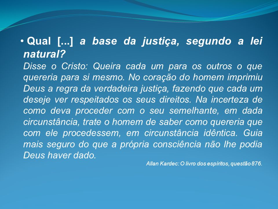 Qual [...] a base da justiça, segundo a lei natural