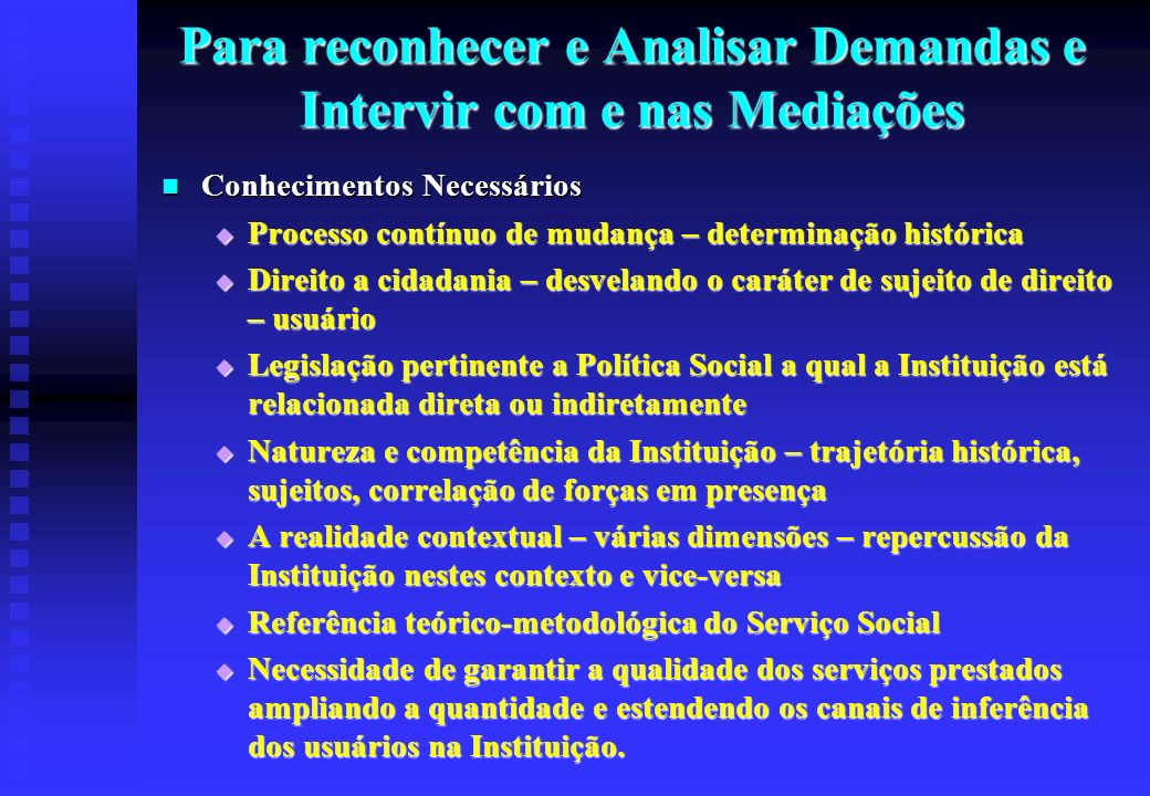 Para reconhecer e Analisar Demandas e Intervir com e nas Mediações