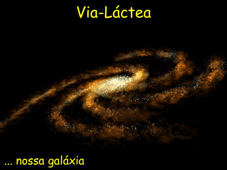 Via-Láctea ... nossa galáxia