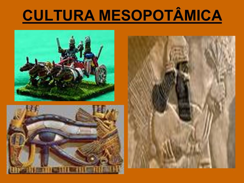 CULTURA MESOPOTÂMICA