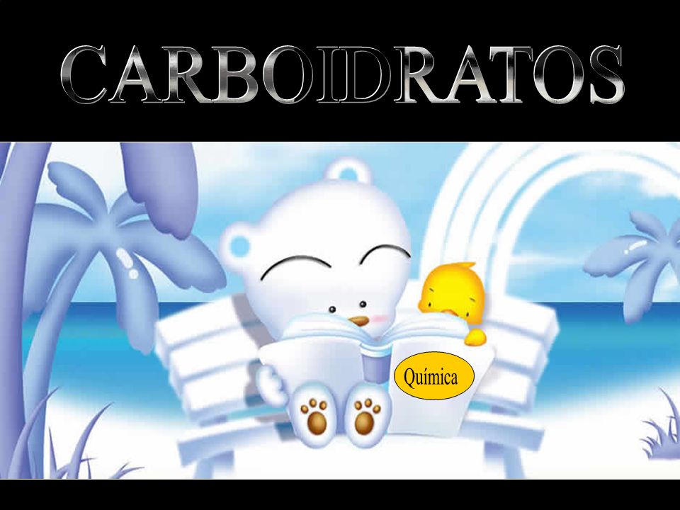 CARBOIDRATOS Química Carboidratos ou Glicídeos ou Hidratos de carbonos