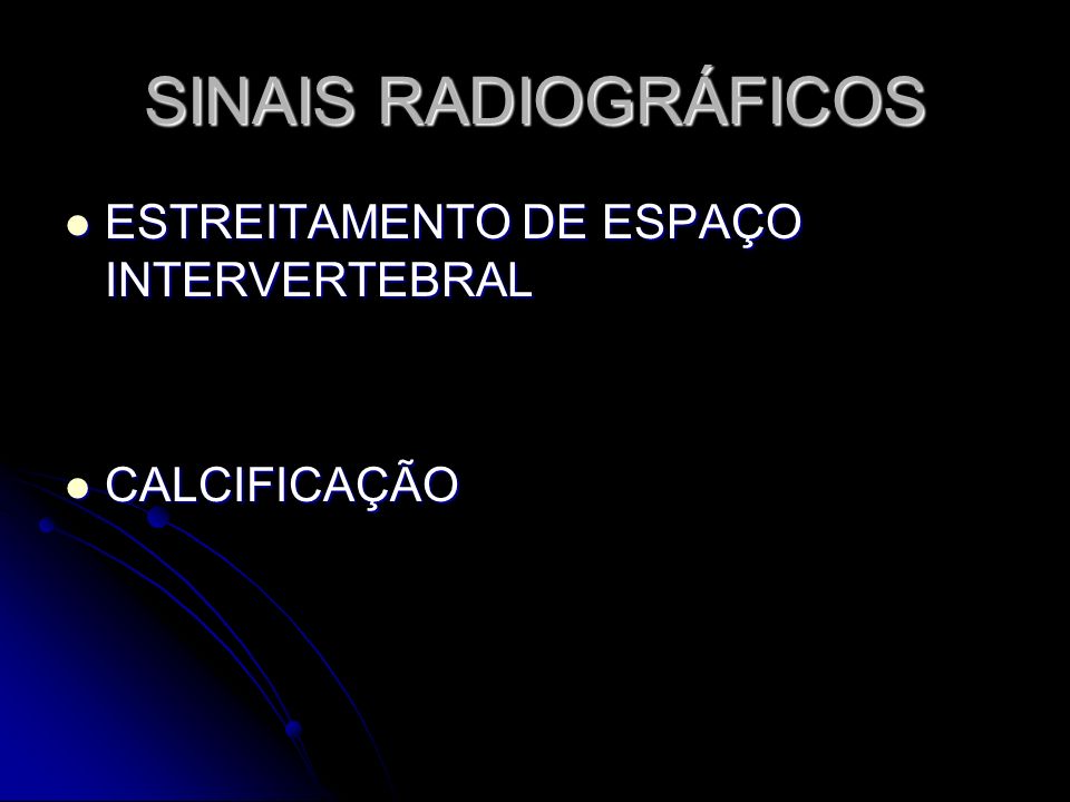 SINAIS RADIOGRÁFICOS ESTREITAMENTO DE ESPAÇO INTERVERTEBRAL