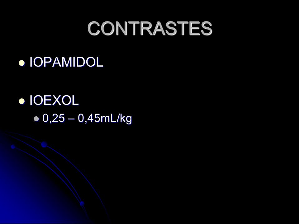 CONTRASTES IOPAMIDOL IOEXOL 0,25 – 0,45mL/kg