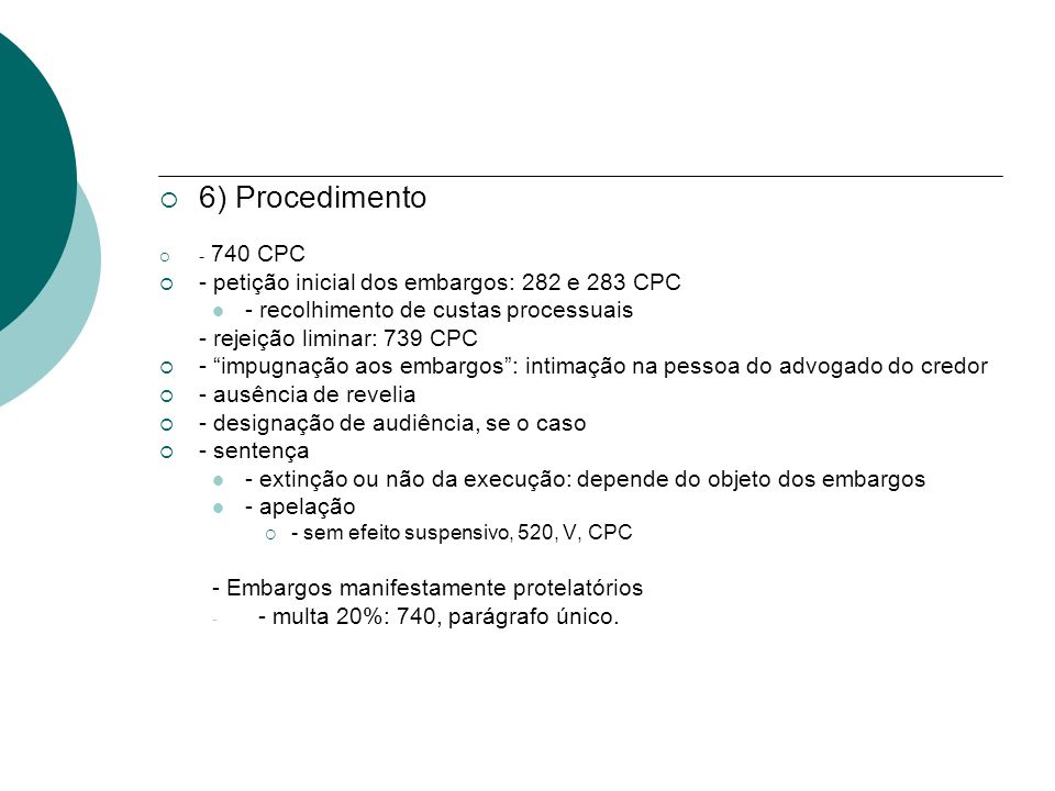 6) Procedimento - petição inicial dos embargos: 282 e 283 CPC