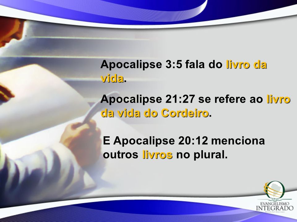 Apocalipse 3:5 fala do livro da vida.