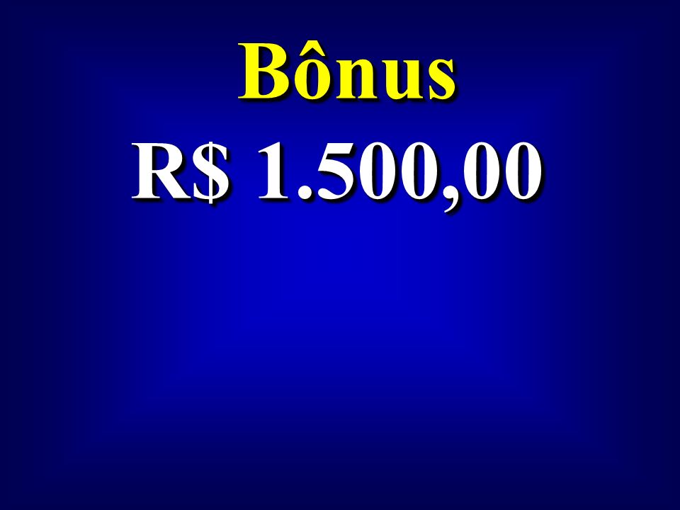 Bônus R$ 1.500,00