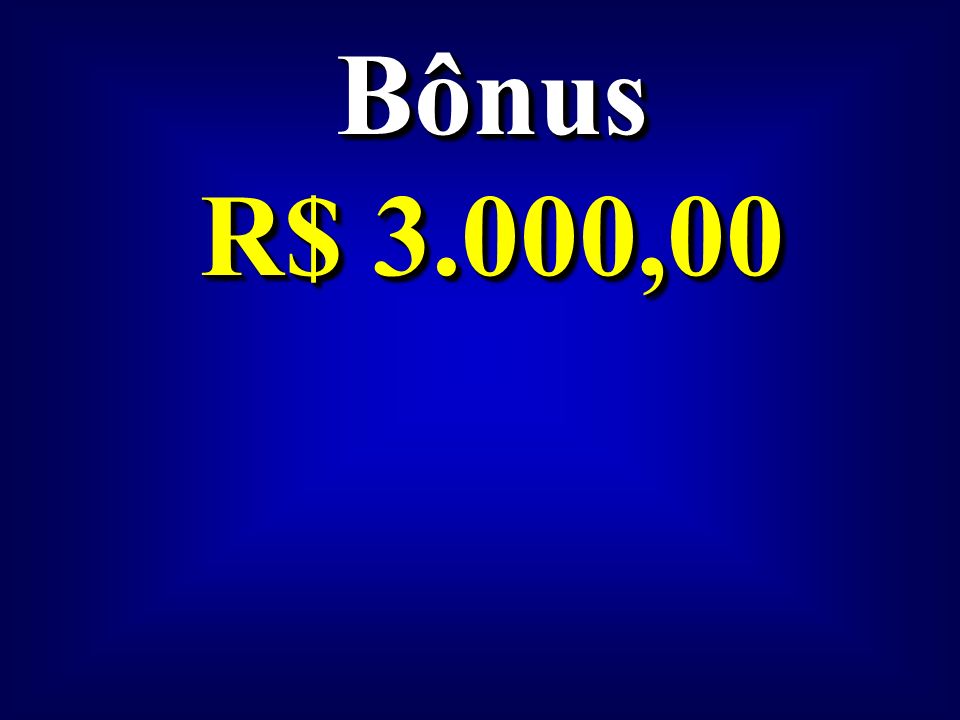 Bônus R$ 3.000,00