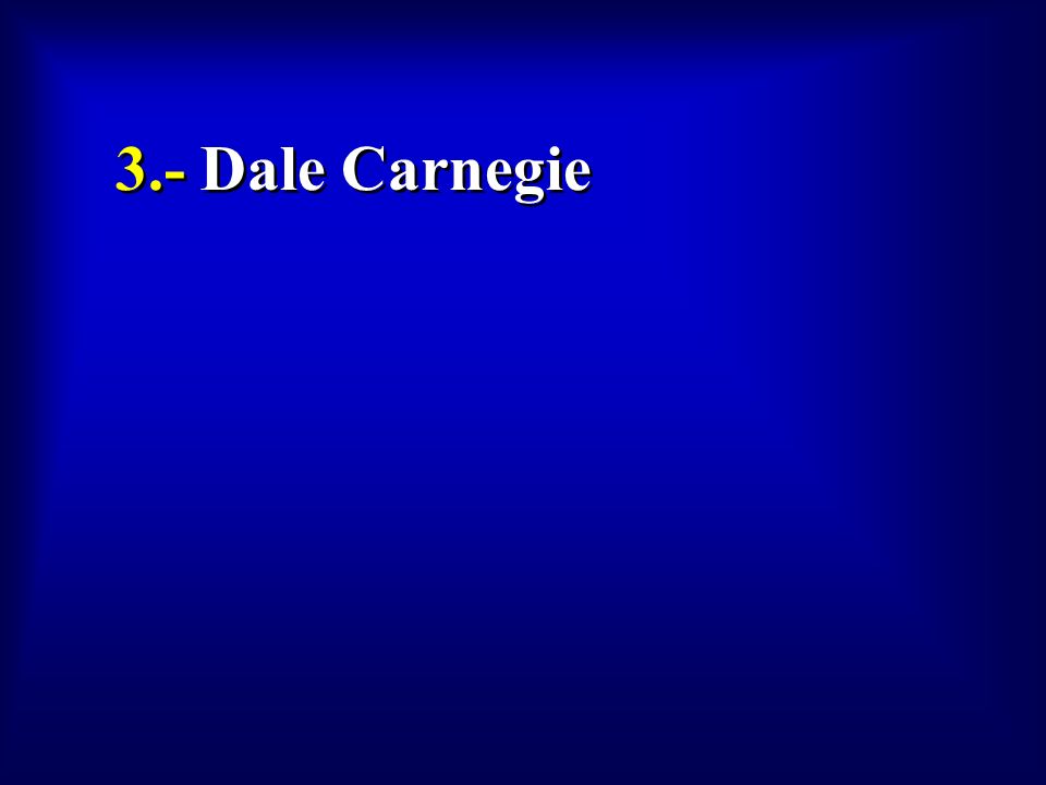 3.- Dale Carnegie To view this collection of sample slides: