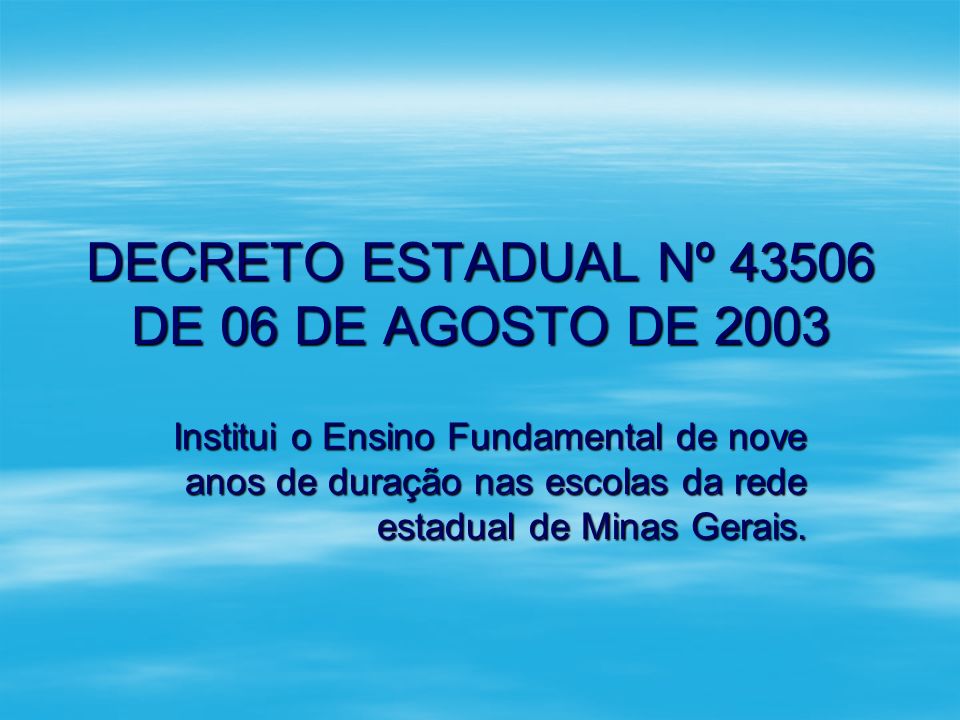DECRETO ESTADUAL Nº DE 06 DE AGOSTO DE 2003