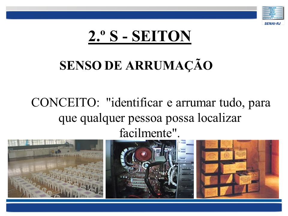 2.º S - SEITON SENSO DE ARRUMAÇÃO