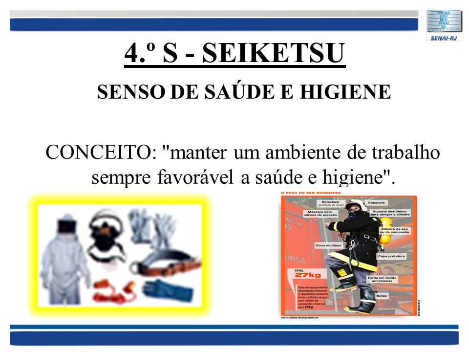 4.º S - SEIKETSU SENSO DE SAÚDE E HIGIENE