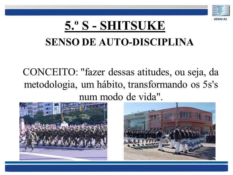 5.º S - SHITSUKE SENSO DE AUTO-DISCIPLINA