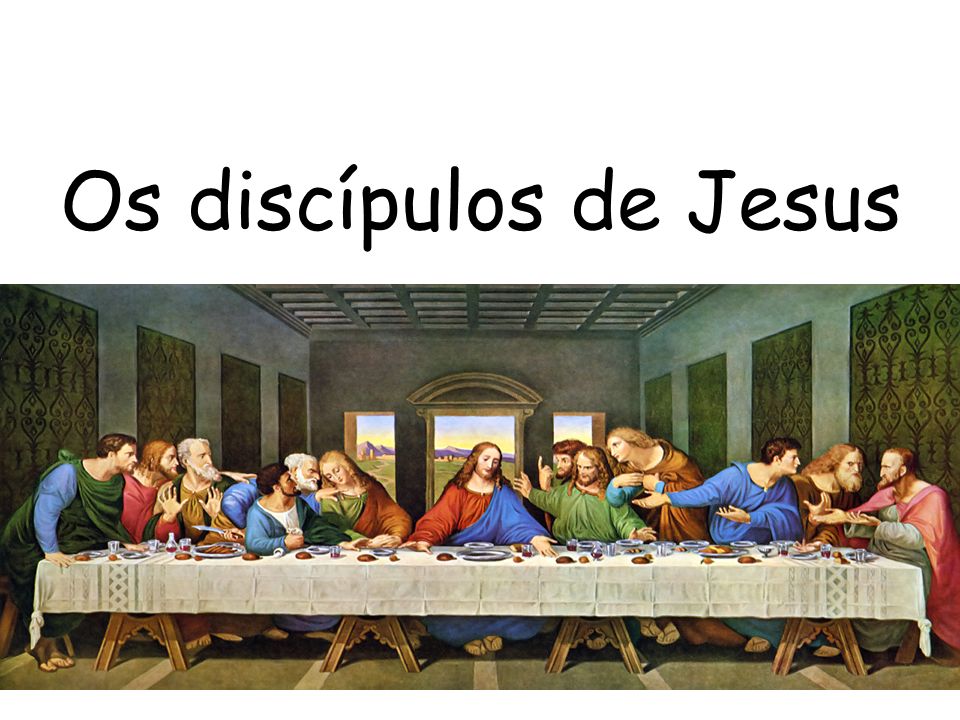 Os discípulos de Jesus