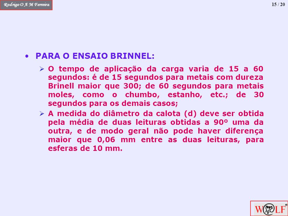 15 / 20 PARA O ENSAIO BRINNEL: