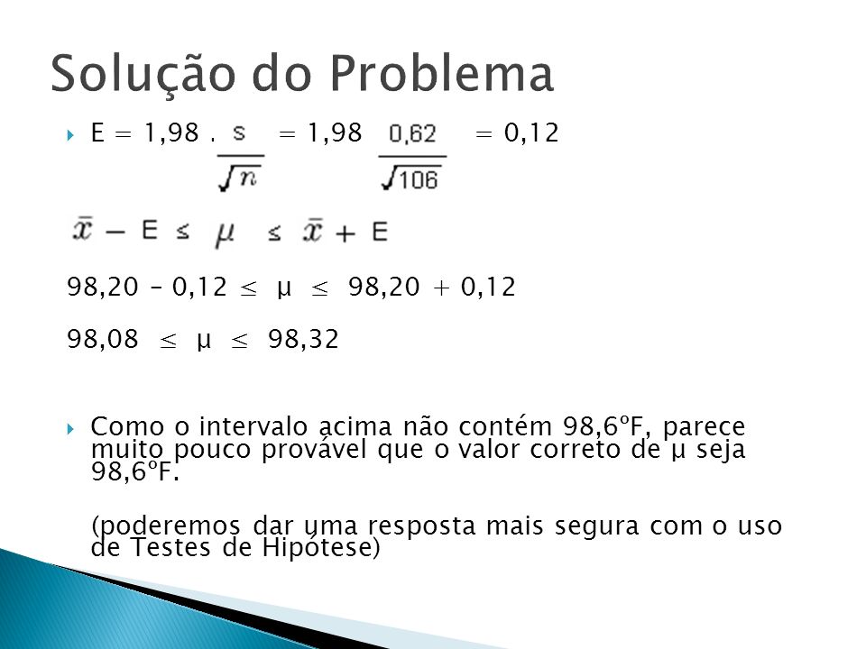 Solução do Problema E = 1,98 . = 1,98 . = 0,12