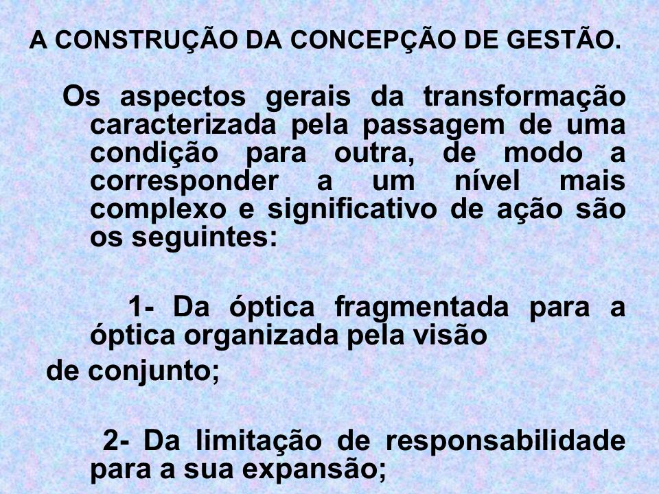 A CONSTRUÇÃO DA CONCEPÇÃO DE GESTÃO.