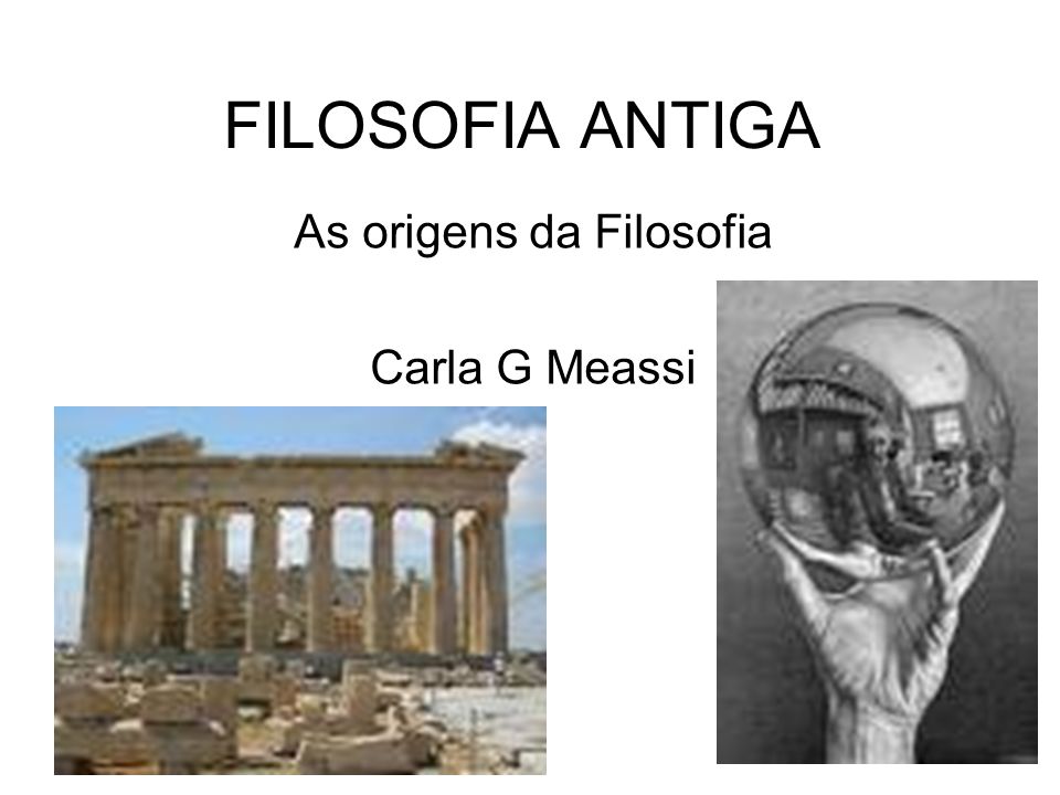As origens da Filosofia Carla G Meassi