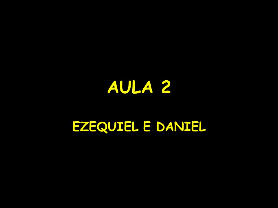 AULA 2 EZEQUIEL E DANIEL