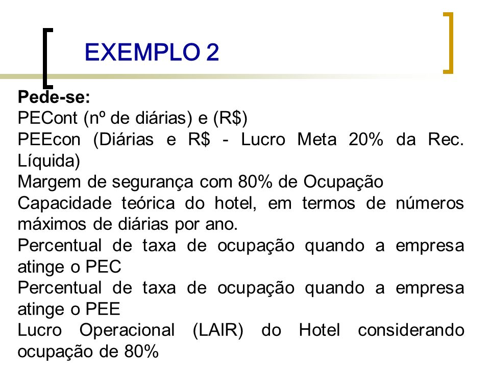 EXEMPLO 2 Pede-se: PECont (nº de diárias) e (R$)