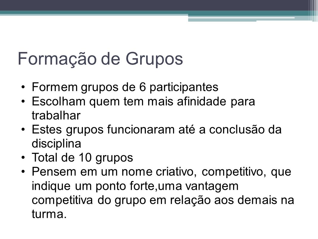 Formação de Grupos Formem grupos de 6 participantes