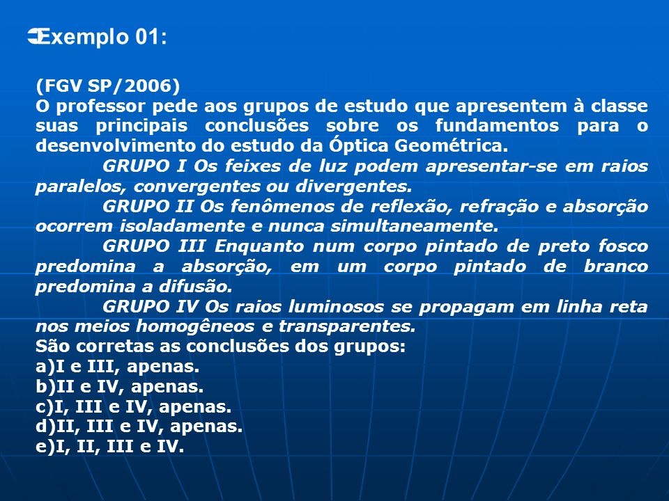 Exemplo 01: (FGV SP/2006)