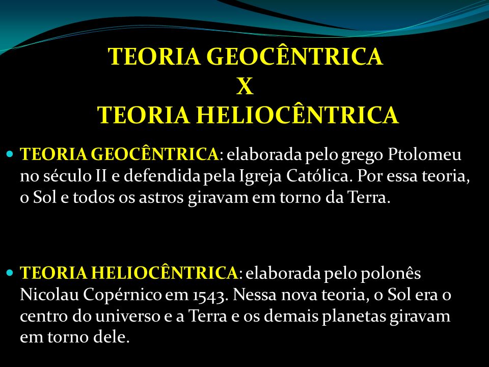 TEORIA GEOCÊNTRICA X TEORIA HELIOCÊNTRICA