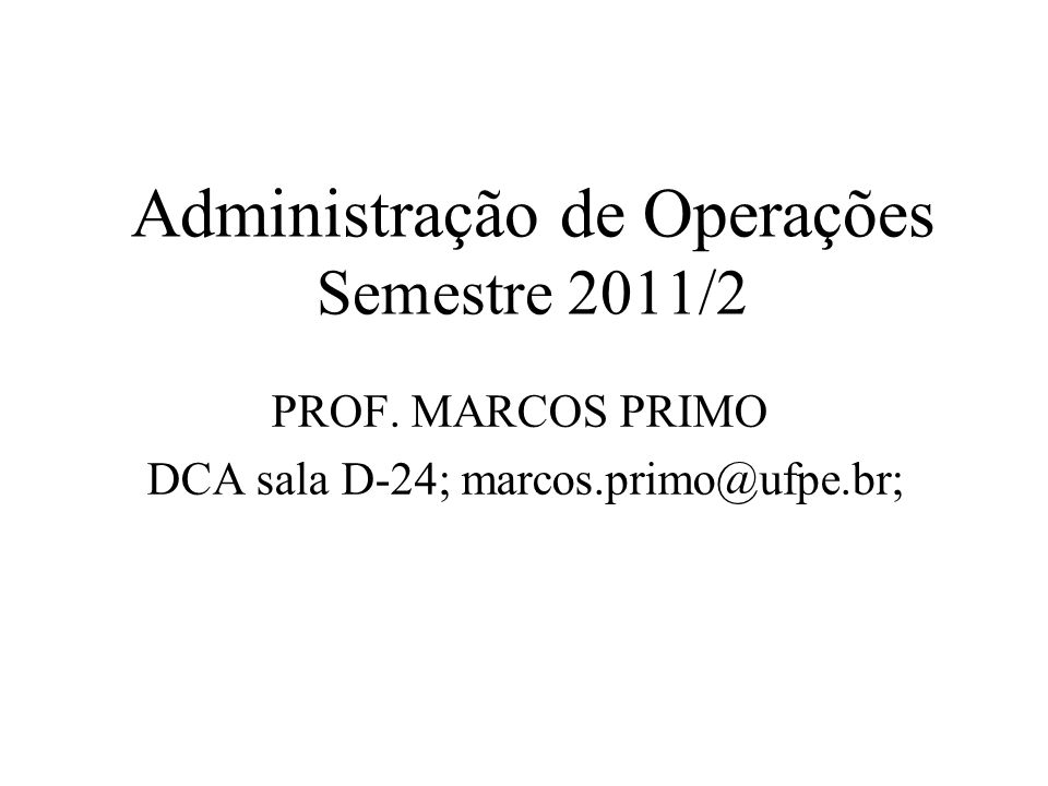 Administração de Operações Semestre 2011/2