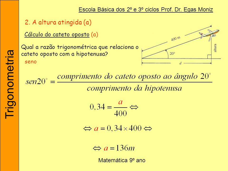 2. A altura atingida (a) Cálculo do cateto oposto (a)