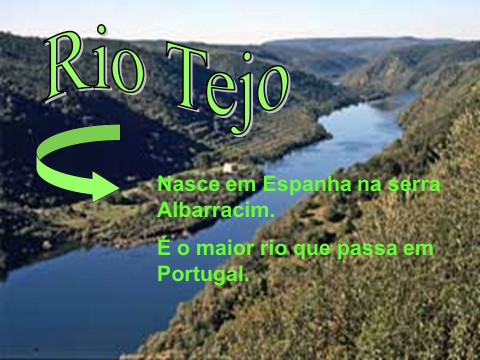 Rio Tejo Nasce em Espanha na serra Albarracim.