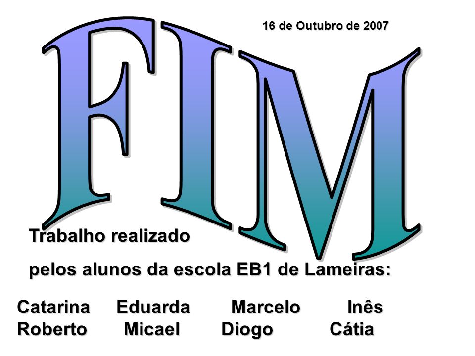 FIM Trabalho realizado pelos alunos da escola EB1 de Lameiras: