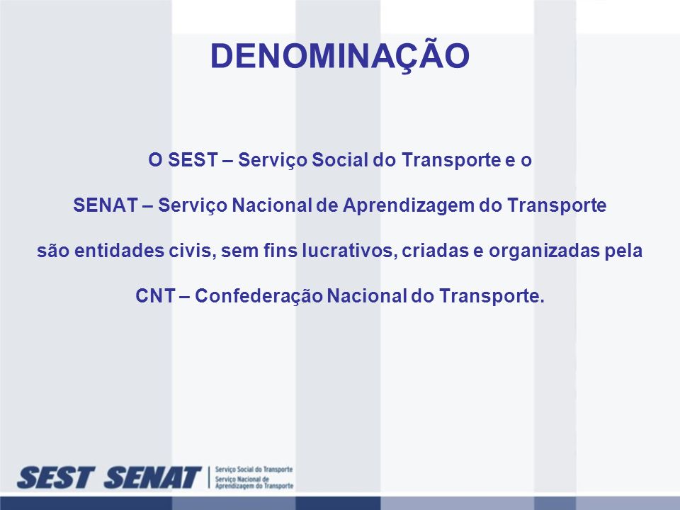 DENOMINAÇÃO O SEST – Serviço Social do Transporte e o