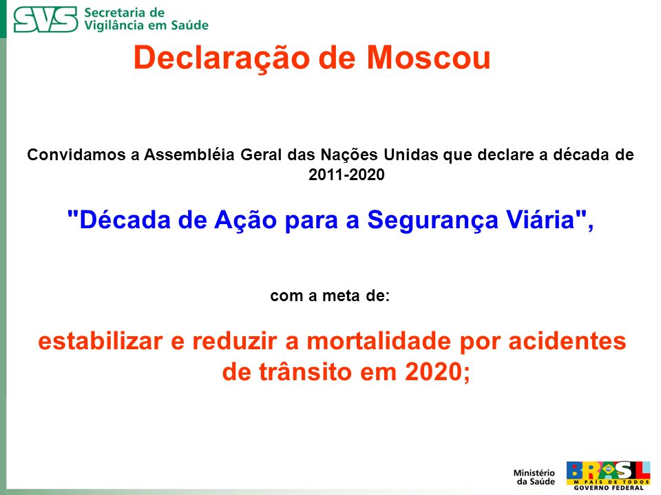Declaração de Moscou Década de Ação para a Segurança Viária ,