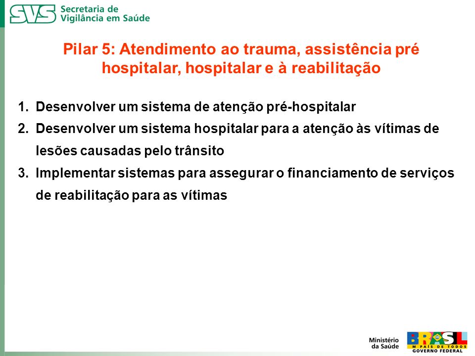 Pilar 5: Atendimento ao trauma, assistência pré hospitalar, hospitalar e à reabilitação
