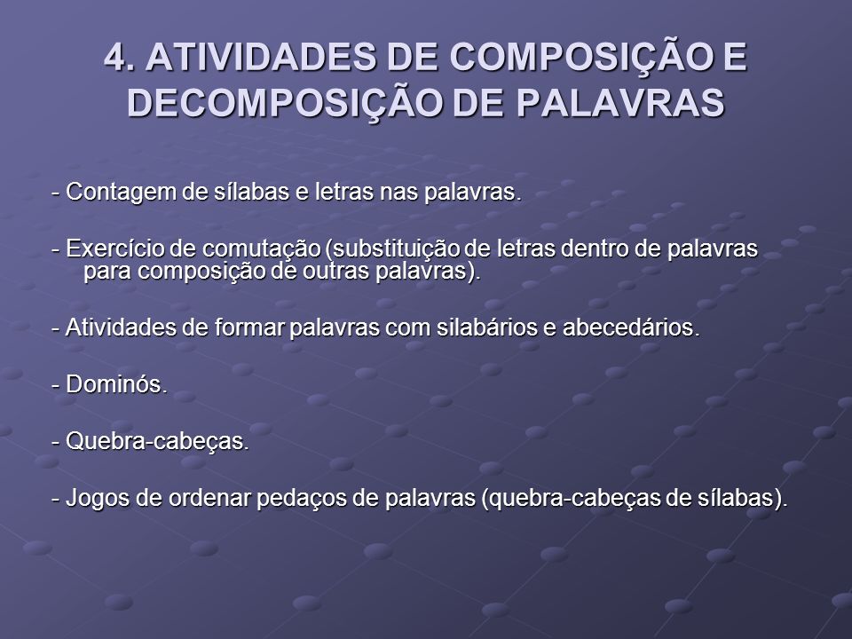 4. ATIVIDADES DE COMPOSIÇÃO E DECOMPOSIÇÃO DE PALAVRAS