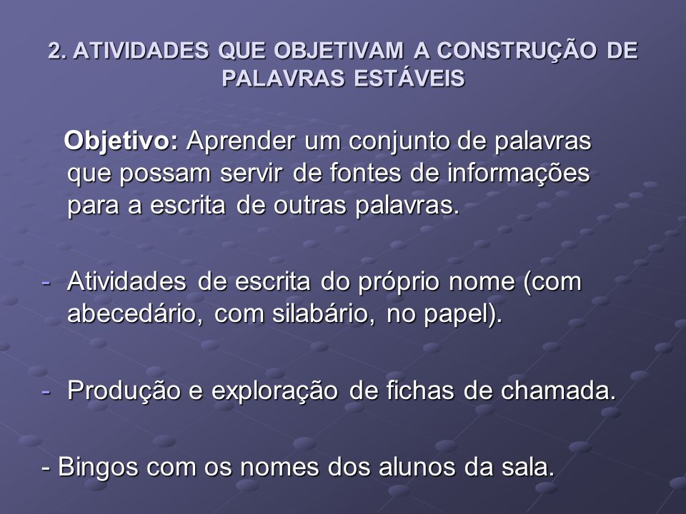 2. ATIVIDADES QUE OBJETIVAM A CONSTRUÇÃO DE PALAVRAS ESTÁVEIS