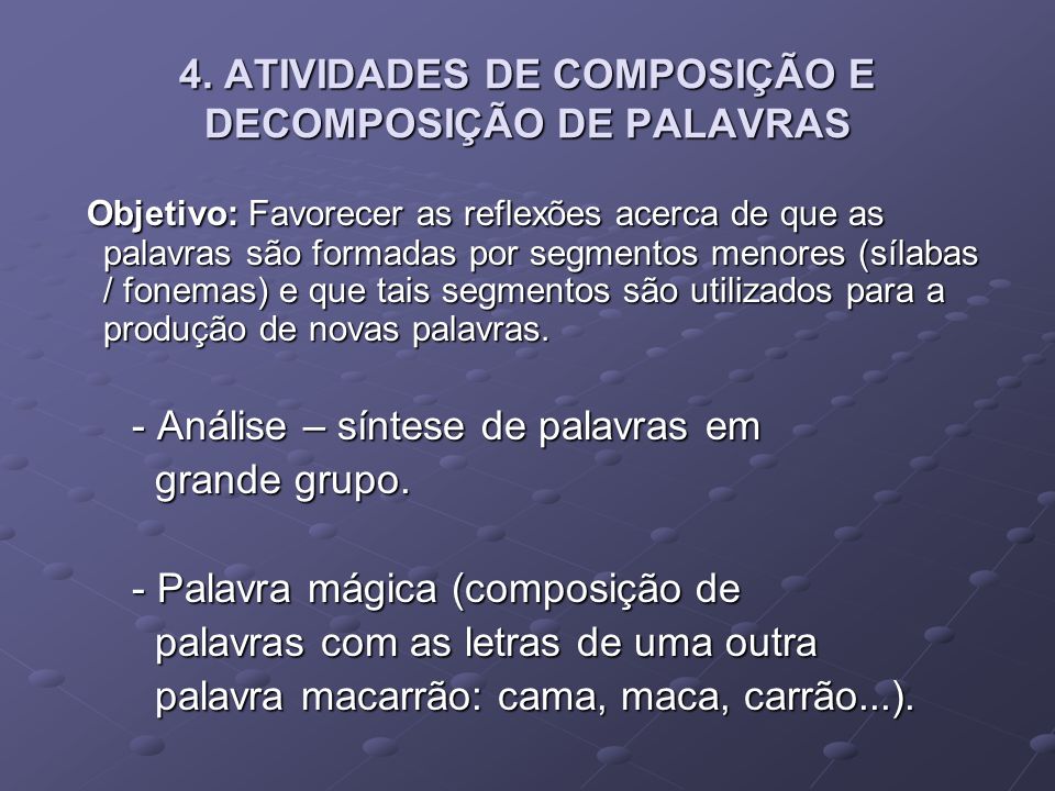 4. ATIVIDADES DE COMPOSIÇÃO E DECOMPOSIÇÃO DE PALAVRAS