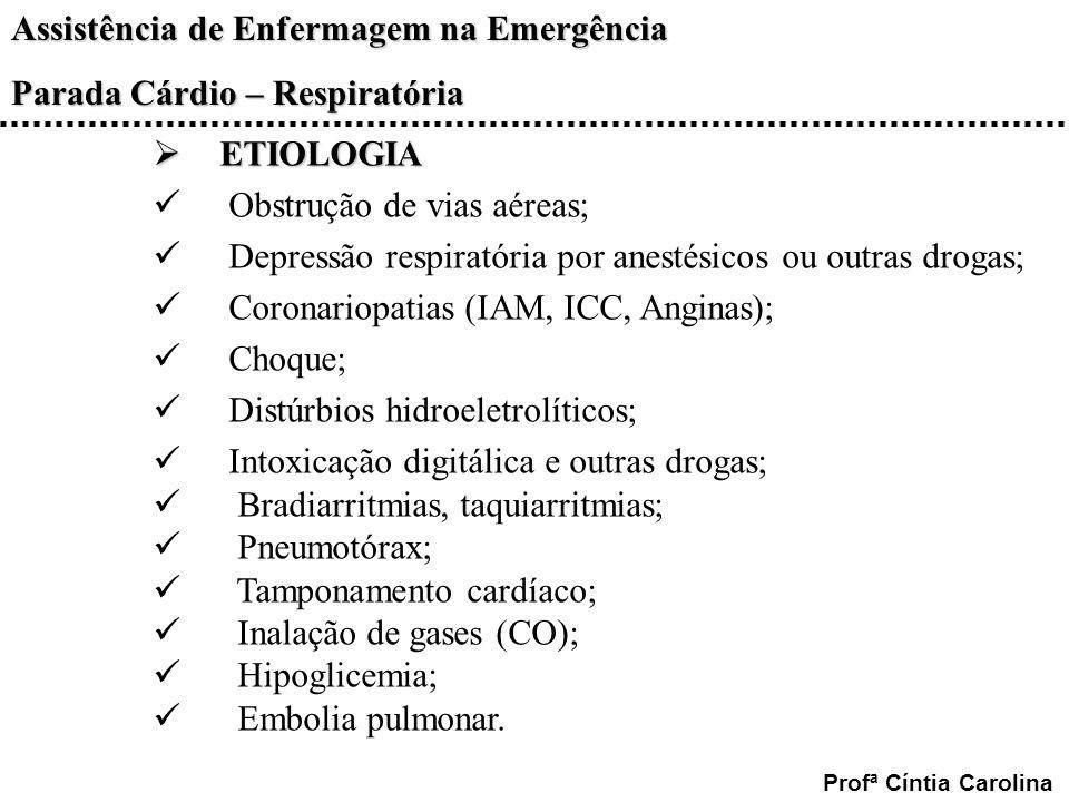 ETIOLOGIA Obstrução de vias aéreas; Depressão respiratória por anestésicos ou outras drogas; Coronariopatias (IAM, ICC, Anginas);
