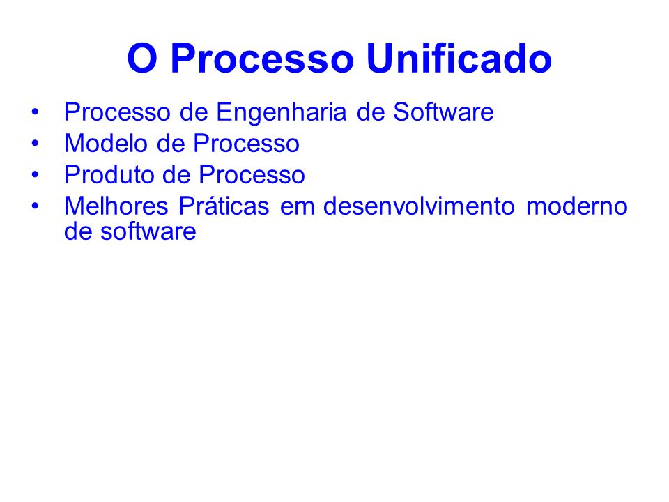 O Processo Unificado Processo de Engenharia de Software