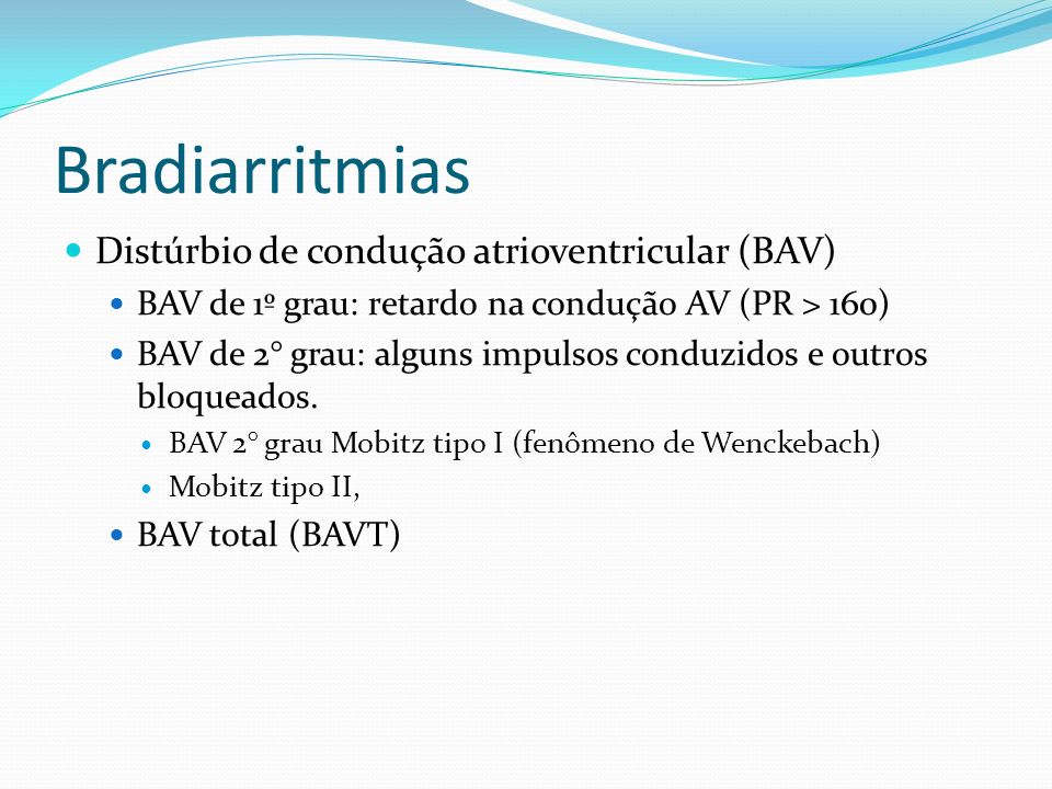 Bradiarritmias Distúrbio de condução atrioventricular (BAV)