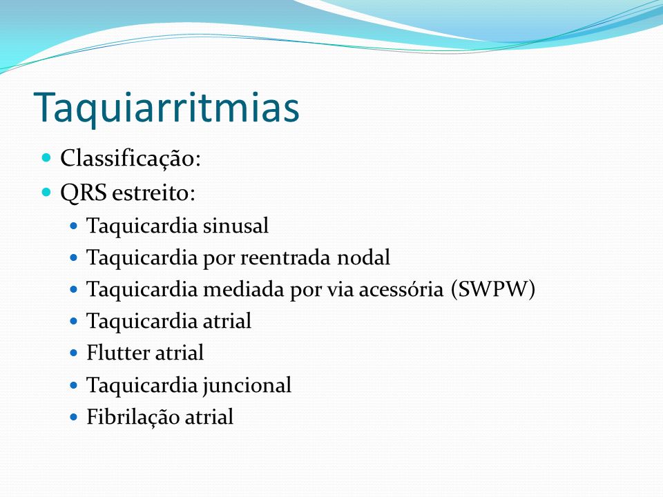 Taquiarritmias Classificação: QRS estreito: Taquicardia sinusal