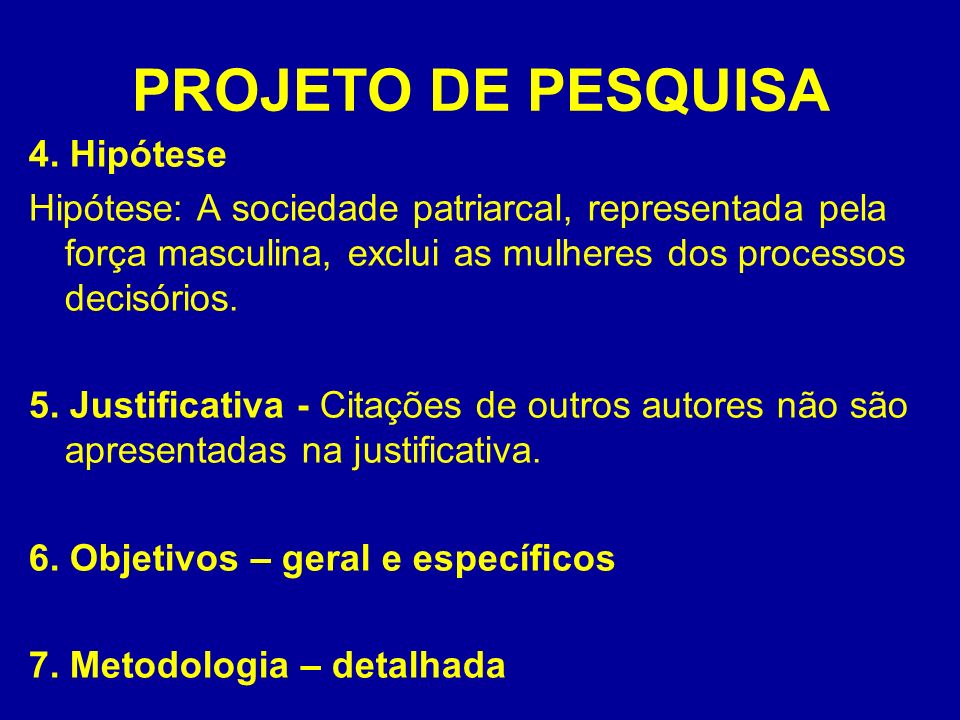 PROJETO DE PESQUISA 4. Hipótese