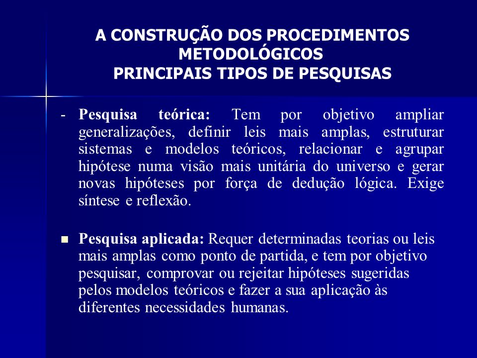 A CONSTRUÇÃO DOS PROCEDIMENTOS METODOLÓGICOS PRINCIPAIS TIPOS DE PESQUISAS