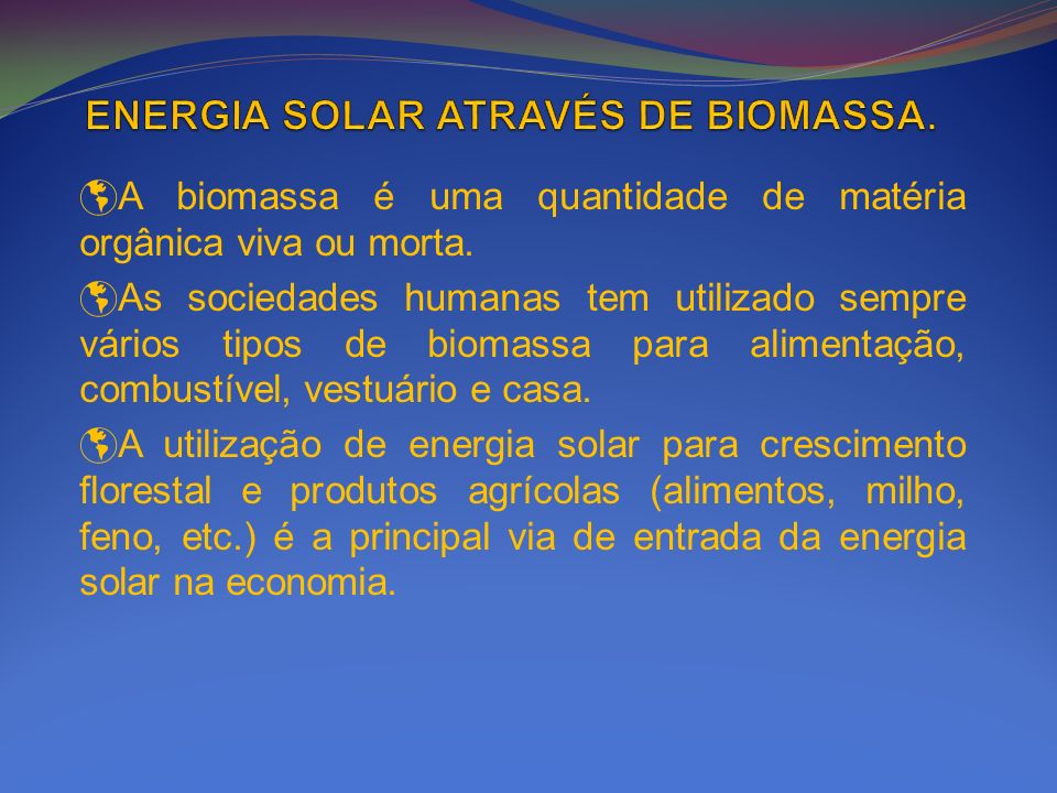 ENERGIA SOLAR ATRAVÉS DE BIOMASSA.