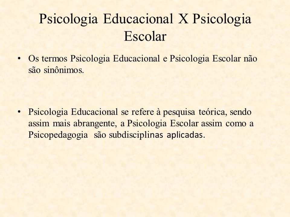 Psicologia Educacional X Psicologia Escolar