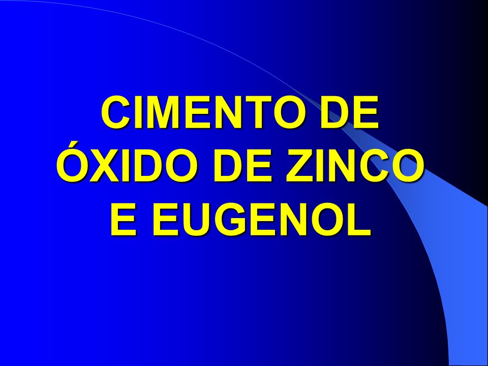CIMENTO DE ÓXIDO DE ZINCO E EUGENOL