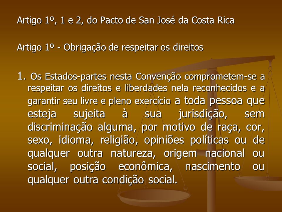 Artigo 1º, 1 e 2, do Pacto de San José da Costa Rica
